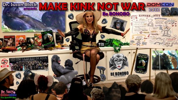 Be BONOBO MAKE KINK NOT WAR The Bonobo Way at DomCon LA 2022